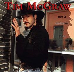 	Not a Moment Too Soon - Tim McGraw	